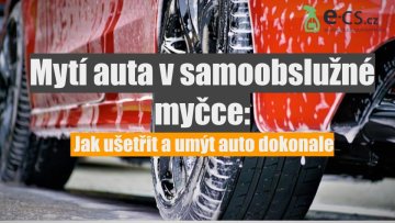 Mytí auta v samoobslužné myčce, jak ušetřit a umýt auto dokonale